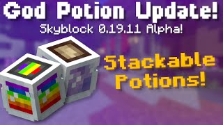 God Potion Update! Stackable Potions \u0026 Mixins! 0.19.11 Alpha! (Hypixel Skyblock News)