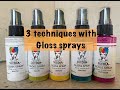 Three ways with Dina Wakley Gloss sprays | techniques with Dina Wakley Gloss Sprays