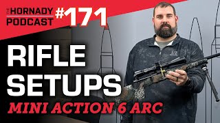 Ep. 171 - Hornady Rifle Builds | Mini (But Mighty) Action 6 ARC