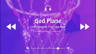 [FREE] Chill Freestyle Trap Type Beat "God Plane"