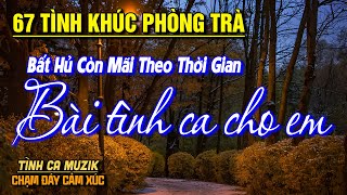 67 Tình Khúc Phòng Trà Mới Nhất Hay Nhất 2026 ➤LK Nhạc Vàng Xưa CỰC ÊM TAI Ngọt Ngào NGHE LÀ MÊ SAY