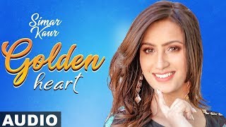Golden Heart (Full Audio) | Simar Kaur | Mix Singh | Latest Punjabi Songs 2019 | Speed Records