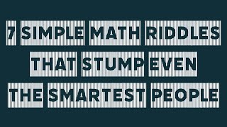 7 Math Riddles That Stump Even The Smartest People