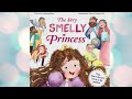 The Very Smelly Princess (Children’s Book Read Aloud)