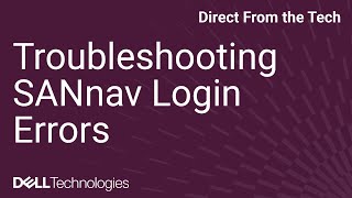 Troubleshooting SANnav Login Errors: Fix "Incorrect Username or Password" Issue