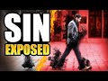 The TRUTH about sin EXPOSED!!