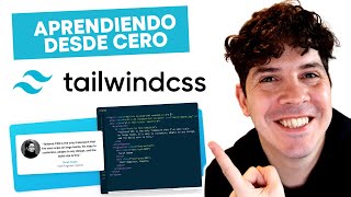 Aprendiendo Tailwind CSS desde Cero. ¡Estila más rápido! ⚡