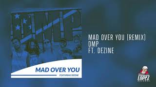 Mad Over You (Remix) | DMP ft. Dezine