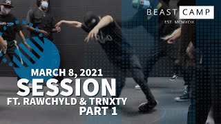 @TheBeastCamp Session | Ft. RawChyld \u0026 Trnxty | March 8, 2021 Pt 1