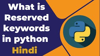 What is Reserved keywords in python [Hindi]