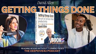 Master Productivity with Getting Things Done by David Allen/Deep Dive Podcast 2025 /