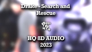 Drake - Search and Rescue | 8D AUDIO (HQ)