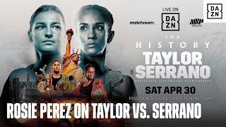 Rosie Perez on Taylor vs. Serrano
