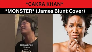 *CAKRA KHAN* sings *MONSTER* (James Blunt Cover) // REACTION!!!