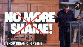 No More Shame | 11:30AM Service | Bishop Brian Greene