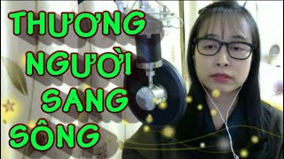 THƯƠNG NGƯỜI SANG SÔNG ( Trăng Thu Dạ Khúc ) LỜI : HOÀI PHONG / TB : LẠC BƯỚC