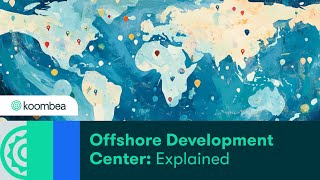 Offshore Development Center Explained