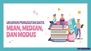 Statistika  Menentukan Mean, Median, dan Modus Data Berkelompok