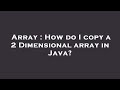 Array : How do I copy a 2 Dimensional array in Java?