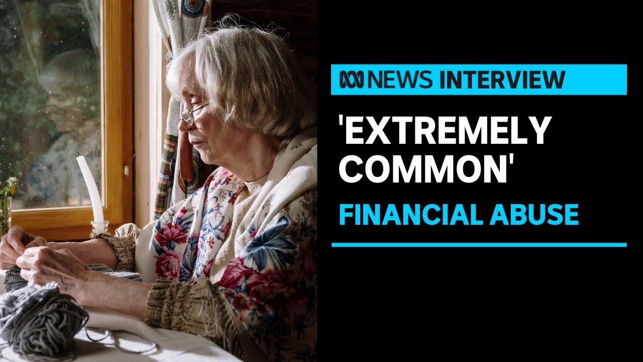 Financial Elder Abuse On The Increase And Is 'extremely Common' | ABC ...