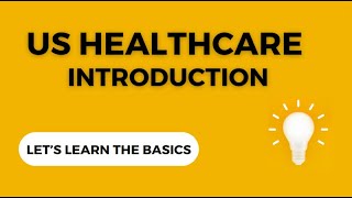 Introduction to US Healthcare - Fundamentals