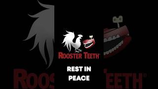 Rooster Teeth is Shutting Down.