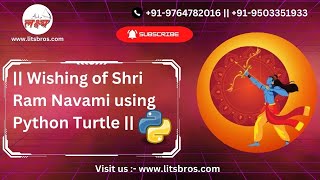 Python Program For Wishing Of Shri Ram Navami Using Python Turtle ||#shorts #litsbros #viral