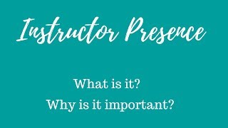 What is instructor presence and why is it important in online classes?