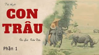 CON TRÂU (Phần 01) | Trần Tiêu | Truyện Về Đời Sống Nông Thôn Miền Bắc Xưa | Đọc Truyện Kênh Cô Vân