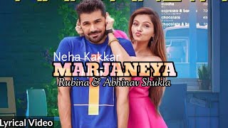 MARJANEYA - Lyrical Video Song | Neha Kakkar | Rubina Dilaik & Abhinav Shukla