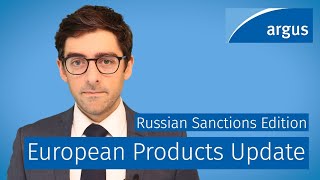 Argus European Products Update - Russian Sanctions Edition