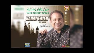 Rahat Fateh Ali Khan   Main Jawan Madinay   Full Audio   New Naat   Heera Gold360p