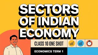 Sectors of Indian Economy: One-Shot Revision | Class 10 CBSE | Complete Overview | Learns Bright