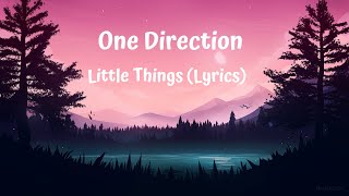 One Direction - Little Things (Lyrics)