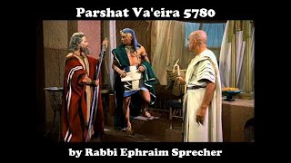 Rav Sprecher 20200123 Parshat Va'eira 5780