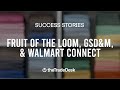 Success Stories | Fruit of the Loom, GSD&M, and Walmart Connect