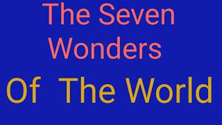 Seven Wonders of the world / বিশ্বৰ সাত  আশ্বাৰ্য্য / general knowledge / সাধাৰণ জ্ঞান