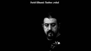 044-Tarz e seyed ayaz طرز سید ایاز  -Tanbur and Vocal: Farid Elhami تنبور