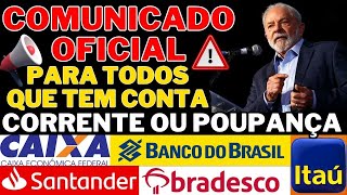 URGENTE! BANCO FAZ COMUNICADO GERAL CAIXA BANCO DO BRASIL , ITÁU BRADESCO 2025