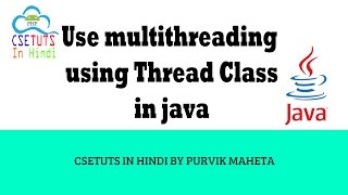 Create thread using Thread Class in java in Hindi (Multi Threading in Java)