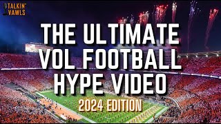 The Ultimate Vol Football Hype Video | 2024 Edition