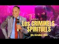 LES CRIMINELS SPIRITUELS/ Rév. EL-DANNY BARNABAS ( MESSAGE DE BRANHAM WILLIAM BRANHAM)