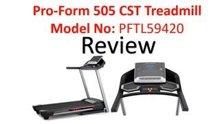 Review Pro Form 505 CST Treadmill Model No PFTL59420