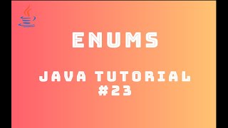 Java Tutorial 23 : Enums