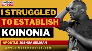 I STRUGGLED 3 years to Move KOINONIA From Zaria to Abuja | Apostle Joshua Selman