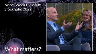 What matters? The future of life - Nobel Week Dialogue 2022