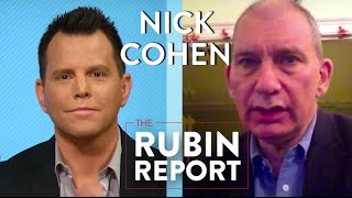 On The Regressive Left, Free Speech, Radical Islam | Nick Cohen | POLITICS | Rubin Report