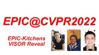 EPIC@CVPR2022 EPIC-Kitchens VISOR Reveal