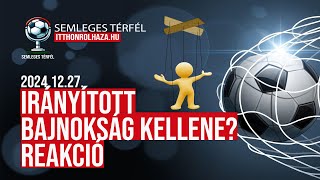 ST REAKCIÓ | IRÁNYÍTOTT BAJNOKSÁG KELLENE?