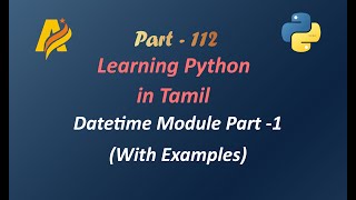 Python Programming in Tamil | Datetime Module Part 1 with Examples